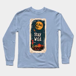 Stay Wild, Moon Child Long Sleeve T-Shirt